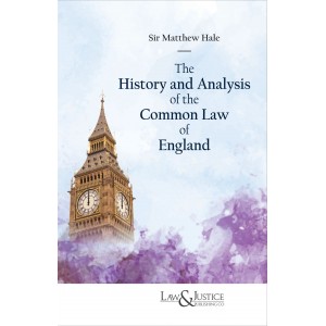 Law & Justice Publishing Co's The History and Analysis of the Common Law of England by Sir Matthew Hale [Edn. 2023]